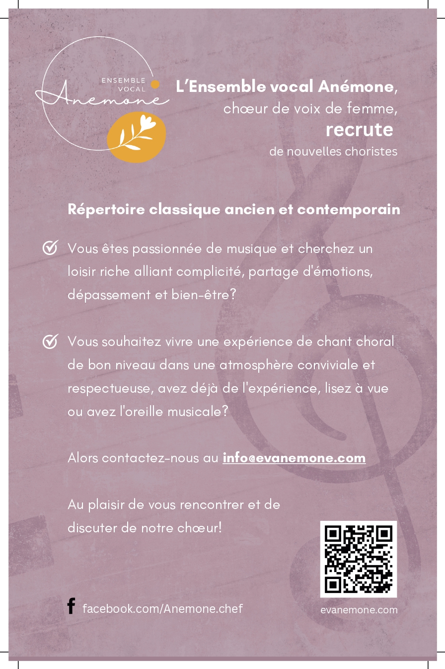 L’Ensemble vocal Anémone met de l’avant un répertoire<br />
de toutes les époques.<br />
Vous êtes passionnée de musique et êtes à la recherche<br />
d’un loisir stimulant, riche en émotions et en<br />
dépassements, dans un cadre magnifique où règnent<br />
convivialité et complicité?<br />
Vous souhaitez vivre une expérience de chant choral et<br />
avez déjà de l’expérience, lisez à vue ou avez l’oreille<br />
musicale?<br />
Vous êtes prête à connaître vos partitions avant les<br />
rencontres?<br />
Alors contactez-nous au<br />
info@evanemone.com